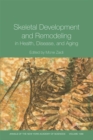 Skeletal Development and Remodeling in Health, Disease and Aging, Volume 1068 - Book