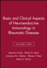 Basic and Clinical Aspects of Neuroendocrine Immunology in Rheumatic Diseases, Volume 1069 - Book