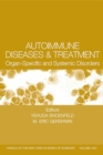 Autoimmune Diseases and Treatment : Organ-Specific and Systemic Disorders, Volume 1051 - Book