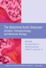 Abdominal Aortic Aneurysm : Genetics, Pathophysiology, and Molecular Biology, Volume 1085 - Book