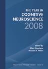 Year in Cognitive Neuroscience 2008, Volume 1124 - Book