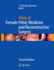 Atlas of Female Pelvic Medicine and Reconstructive Surgery - Book
