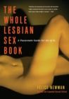 The Whole Lesbian Sex Book : A Passionate Guide for All of Us - Book