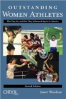 Outstanding Women Athletes : Who They Are and How They Influenced Sports In America, 2nd Edition - Book