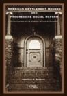 American Settlement Houses and Progressive Social Reform : An Encyclopedia of the American Settlement Movement - Book