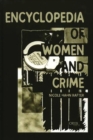 Encyclopedia of Women and Crime - Book