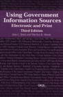Using Government Information Sources : Electronic and Print, 3rd Edition - Book