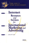 Internet Resources and Services for International Marketing and Advertising : A Global Guide - Book