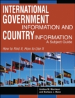 International Government Information and Country Information : A Subject Guide - Book