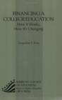 Financing a College Education : How It Works, How It's Changing - Book