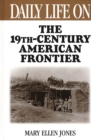 Daily Life on the Nineteenth Century American Frontier - eBook