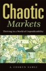 Chaotic Markets : Thriving in a World of Unpredictability - eBook