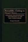Powerlift--Getting to Desert Storm : Strategic Transportation and Strategy in the New World Order - eBook