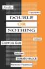 Double or Nothing : A Real Fictitious Discourse - Book