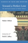 Toward a Perfect Love : The Spiritual Counsel of Walter Hilton - Book