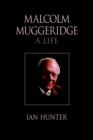 Malcolm Muggeridge : A Life - Book