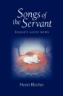 Songs of the Servant : Isaiah's good news - Book