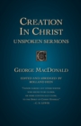 Creation in Christ : Unspoken Sermons - Book