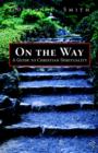 On the Way : A Guide to Christian Spirituality - Book