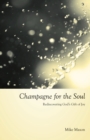 Champagne for the Soul : Celebrating God's Gift of Joy - Book
