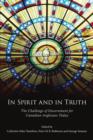 In Spirit and in Truth : The Challenge of Discernment for Canadian Anglicans Today - Book