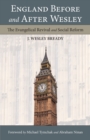 England Before and After Wesley : The Evangelical Revival and Social Reform - Book