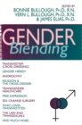 Gender Blending : Transvestism (Cross-Dressing), Gender Heresy, Androgyny, Religion & the Cross- Dresser, Transgender Healthcare, Free Expression, Sex Change Surgery - Book