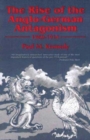 The Rise of the Anglo-German Antagonism, 1860-1914 - Book