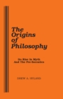 The Origins of Philosophy : Its Rise in Myth and the Pre-Socratics - Book