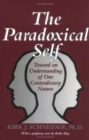 The Paradoxical Self : Toward an Understanding of Our Contradictory Nature - Book