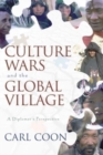 Culture Wars and the Global Village : A Diplomat's Perspective - Book