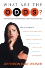 What Are the Odds : The Chances of Extraordinary Events in Everyday Life - Book