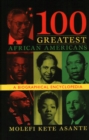 100 Greatest African Americans : A Biographical Encyclopedia - Book