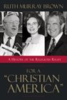 For a Christian America : A History of the Religious Right - Book