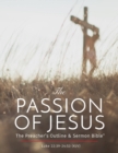 The Passion of Jesus : The Preacher's Outline & Sermon Bible: King James Version - Book