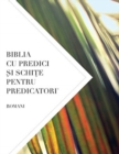 Biblia Cu Predici &#350;i Schi&#354;e Pentru Predicatori : Romani - Book