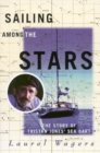Sailing Among the Stars : The Story of Tristan Jones' Sea Dart - Book
