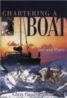 Chartering a Boat : Sail and Power - Book