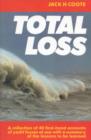 Total Loss : A Collection of 45 First-hand Accounts of Yacht Losses at Sea with a Summary of the Lessons to be Learned - Book