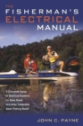 Fisherman's Electrical Manual : A Complete Guide to Electrical Systems for Bass Boats and Other Trailerable Sport-fishing Boats - Book