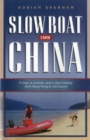 Slow Boat from China : A Man, a Woman, and a Dog Cruising from Hong Kong to Vancouver - Book