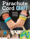 Parachute Cord Craft : Quick & Simple Instructions for 22 Cool Projects - Book