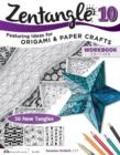 Zentangle 10 : Dimensional Tangle Projects - Book