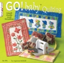 GO! Baby Quilting : Small Quilts and Novelties - Book