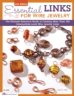 Essential Links for Wire Jewelry, 2nd Edition : The Ultimate Reference Guide to Creating More Than 300 Intermediate-Level Wire Jewelry Links - Book