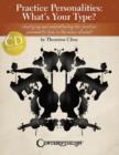 Practice Personalities : What's Your Type?: Identifying and Understanding the Practice Personality Type in the Music Student - Book