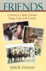 Friends : Cowboys, Cattle, Horses, Dogs, Cats and 'coons - Book