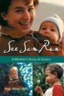 See Sam Run : A Mother's Story of Autism - Book