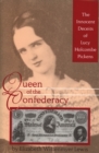 Queen of the Confederacy : The Innocent Deceits of Lucy Holcombe Pickens - Book