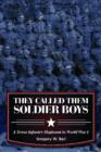 They Called Them Soldier Boys : A Texas Infantry Regiment in World War I - Book